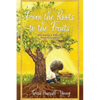 From The Roots To The Fruits: Becoming A Tree Of Righteousness - Paperback
