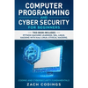 Computer Programming And Cyber Security for Beginners: This Book Includes: Python Machine Learning, SQL, Linux, Hacking with Kali Linux, Ethical Hacki - Paperback