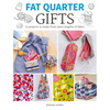 Fat Quarter: Gifts: 25 Projects to Make from Short Lengths of Fabric - Paperback