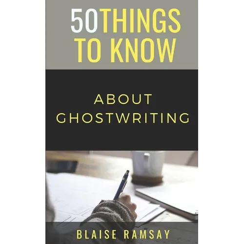 50 Things to Know About Ghostwriting - Paperback