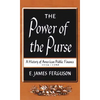 The Power of the Purse: A History of American Public Finance, 1776-1790 - Paperback