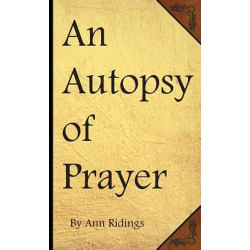 An Autopsy of Prayer - Hardcover