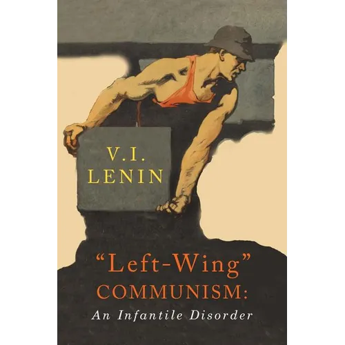 Left-Wing Communism: An Infantile Disorder - Paperback
