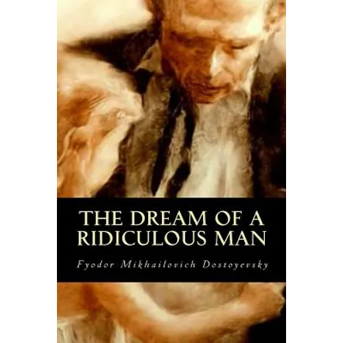 The Dream of a Ridiculous Man - Paperback