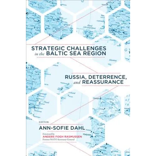 Strategic Challenges in the Baltic Sea Region: Russia, Deterrence, and Reassurance - Paperback