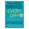 You Are a Badass Every Day: How to Keep Your Motivation Strong, Your Vibe High, and Your Quest for Transformation Unstoppable - Paperback