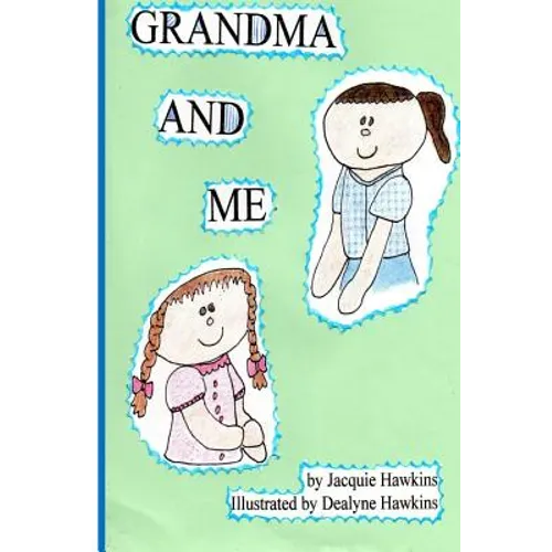 Grandma and Me: Grandma and Me is a book I wrote for my three year old granddaughter when I had to move to another state and did not w - Paperback
