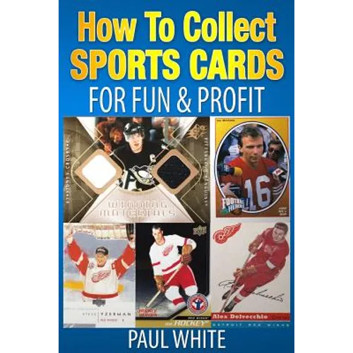 How To Collect Sports Cards: For Profit & Fun - Paperback