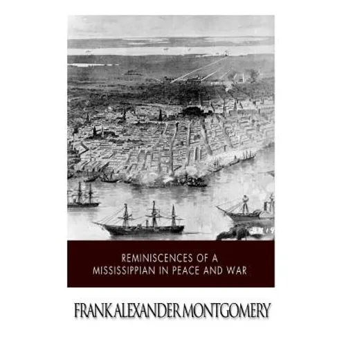 Reminiscences of a Mississippian in Peace and War - Paperback