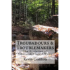 Troubadours & Troublemakers: The Evolution of American Protest Music - Paperback