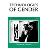 Technologies of Gender: Essays on Theory, Film, and Fiction - Paperback