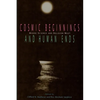 Cosmic Beginnings and Human Ends: Where Science and Religion Meet - Paperback