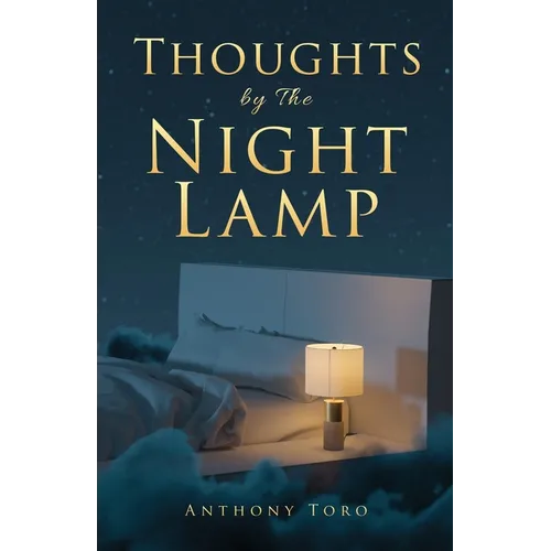 Thoughts by The Night Lamp: 60 Life Lessons to Encourage Your Walk - Paperback