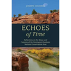 Echoes of Time: Reflections on the Mesas and Canyons of the Dominguez-Escalante National Conservation Area - Paperback