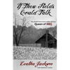 If These Fields Could Talk - Paperback