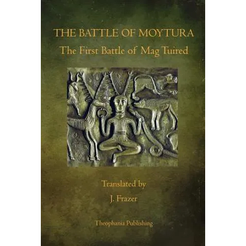 The Battle of Moytura: The First Battle of Mag Tuired - Paperback