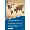 The Palgrave Handbook of Development Cooperation for Achieving the 2030 Agenda: Contested Collaboration - Paperback