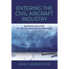 Entering the Civil Aircraft Industry: Business Realities at the Technological Frontier - Paperback