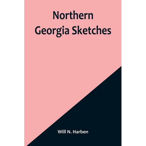 Northern Georgia Sketches - Paperback