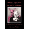 Mikhail Gorbachev is Gog and Magog, the Biblical Antichrist - Paperback