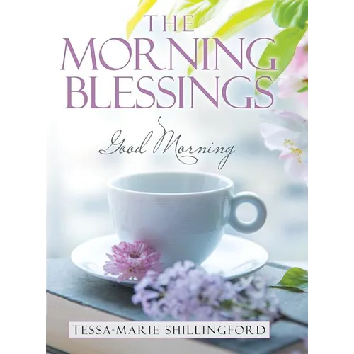 The Morning Blessings: Good Morning - Hardcover