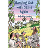Hanging Out With Jesus Again - Paperback