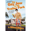 The Gay Jew in the Trailer Park - Paperback