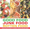 Good Food, Junk Food, Rotten Food - Science Book for Kids 5-7 Children's Science Education Books - Paperback