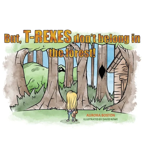 But, T-Rexes Don't Belong in the Forest! - Hardcover