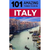 101 Amazing Things to Do in Italy: Italy Travel Guide - Paperback