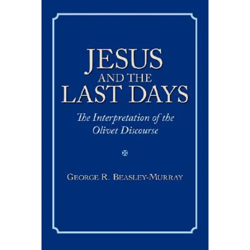 Jesus and the Last Days: The Interpretation of the Olivet Discourse - Paperback
