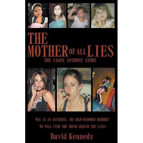 The Mother of all Lies The Casey Anthony Story - Paperback