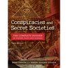 Conspiracies and Secret Societies: The Complete Dossier of Hidden Plots and Schemes - Hardcover