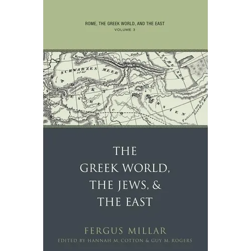 Rome, the Greek World, and the East: Volume 3: The Greek World, the Jews, and the East - Paperback