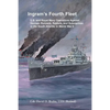 Ingram's Fourth Fleet: U.S. and Royal Navy Operations Against German Runners, Raiders, and Submarines in the South Atlantic in World War II - Paperback