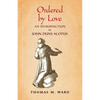 Ordered by Love: An Introduction to John Duns Scotus - Paperback