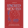 Sacred Sex Ed: for presence, pleasure, & purposeful relating - Paperback