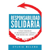 Responsabilidad solidaria: Cómo mejorar el rendimiento laboral por medio del apoyo - Paperback