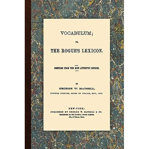 Vocabulum, Or, The Rogue's Lexicon. Compiled From the Most Authentic Sources. - Paperback