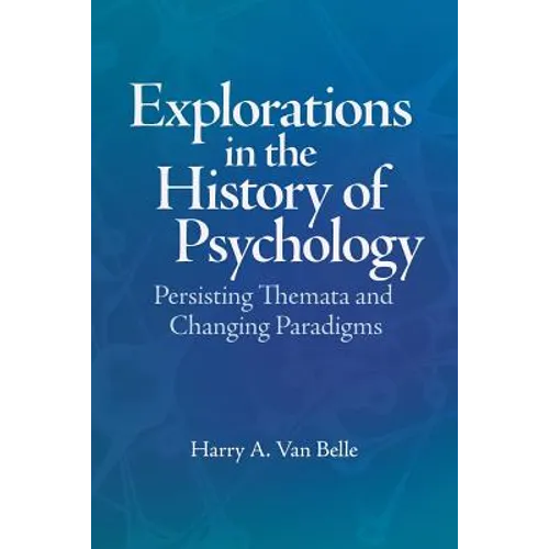 Explorations in the History of Psychology: Persisting Themata and Changing Paradigms - Paperback
