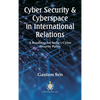 Cyber Security & Cyberspace in International Relations: A Roadmap for India's Cyber Security Policy - Hardcover