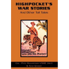 Highpocket's War Stories - Hardcover
