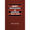 Party Ideologies in America, 1828-1996 - Paperback