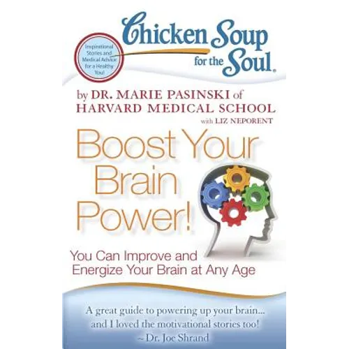 Chicken Soup for the Soul: Boost Your Brain Power!: You Can Improve and Energize Your Brain at Any Age - Paperback