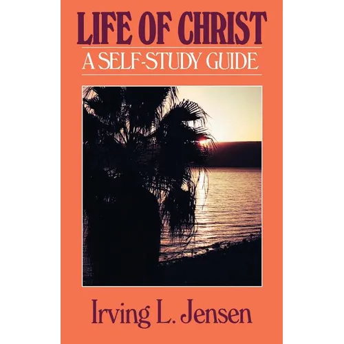 The Life of Christ- Jensen Bible Self Study Guide - Paperback