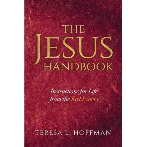 The Jesus Handbook: Instructions for Life from the Red Letters - Paperback