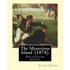 The Mysterious Island (1874). By: Jules Verne, translated By: Agnes Kinloch Kings (1824-1913): Adventure novel - Paperback