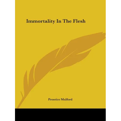 Immortality In The Flesh - Paperback