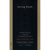 Being Black: Zen and the Art of Living with Fearlessness and Grace - Paperback