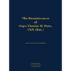 The Reminiscences of Capt. Thomas H. Dyer, USN (Ret.): 1902-1985 - Hardcover